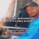 DJ VT DA RUA LARGA MC P nico - ELA TA DE MARQUINHA DE FITA X SLOWED REVERB