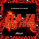 DJ DX ORIGINAL feat MC HEMORR IDA - Ela Ta Com Fogo