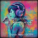 cj kungurof - Music 2024 Good Trance Music 2024