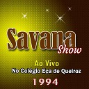 Banda Savana Show - Se quebra Ao Vivo