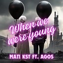 MATI KST feat Agos - When We Were Young