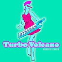 Turbo Volcano - They ll Serve Our Kind Here or Else