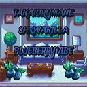 SHXWAKILLA feat TAKAIORYMANE - BLUEBERRY VIBE
