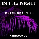 Kirr Sounds - In the Night Extended mix