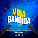 Dj Renan mc ryan do j Mc Bryan SS feat Mc… - Vida Bandida