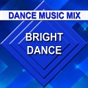 Dance Music Mix - Bright Dance