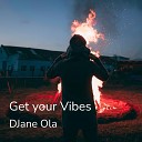DJane Ola - Get Your Vibes