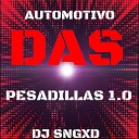 DJ SNGXD - Automotivo Das Pesadillas 1 0