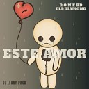 D O N E RD feat Eli Diamond - Este Amor