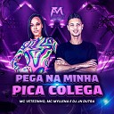 Mc Vetezinho Mc Myllena Dj Jn Dutra - Pega na Minha Pica Colega