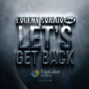 4Mal feat Evgeny Svalov - Let s Get Back Daniel Noier Remix