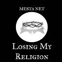 MESTA NET - Losing My Religion Slowed Remix