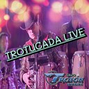 GRUPO TROT N INDOMABLE - Trotucada Live