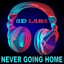 8D Labs - Never Going Home 8D Audio Mix