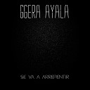 Ggera Ayala - SE VA A ARREPENTIR