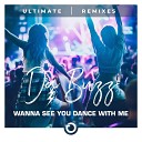 Da Buzz - Wanna See You Dance With Me LA Rush Club Mix
