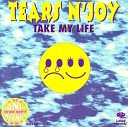 Tears N Joy - Take My Life
