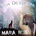 Mara Ros - Hija de Europa