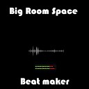 Big Room Space - Beat Bass