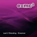 Last 2 Standing - Dreamer Radio Edit