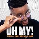 DJ SOX feat C Sharp Zinhle Madela - Oh My