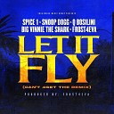 Q Bosilini Snoop Dogg Spice 1 feat Frost4eva Big Vinnie the… - Let It Fly Can t 4get the Remix Radio Edit feat Frost4eva Big Vinnie the…