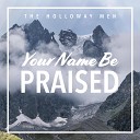 The Holloway Men - Be Thou My Vision
