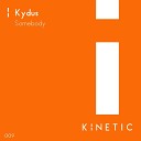 Kydus - Somebody Radio Edit