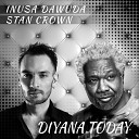 Inusa Dawuda feat Stan Crown - Diyana Today