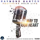 Raymond Barton feat Nolo Live - The Way to Your Heart feat Nolo Live