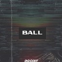 ЭGOiST - Ball