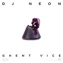 DJ Neon - Ghent Vice Original mix