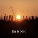 Decisions feat Snoozegod - TRY IS GOOD