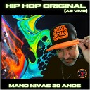 Mano Nivas - Hip Hop Original Ao Vivo