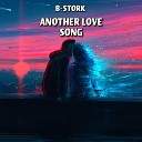 B Stork - Another Love Song Extended Mix