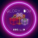 ESCALAD - Glory Box Speed Up Remix
