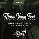 Emma Clair Jolyn Alanna Lyes - Move Your Feet Club Mix
