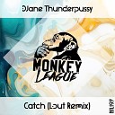 DJane Thunderpussy - Catch Lout Remix