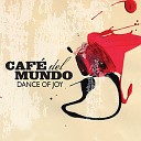 Caf del mundo - Dance of Joy