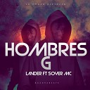 Soyer Mc feat Lander Rivera - Hombres G