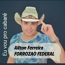 Forroz o federal - Eu Vou pro Cabar