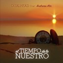 Dualhead feat Andreas K r - El Tiempo De Lo Nuestro
