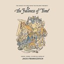 Jack Franicevich - The Fullness of Time