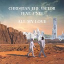 Christian The Victor feat J Nel - All My Love
