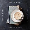 Soft Jazz Mood - Relax for Mind Soul Coffee Break