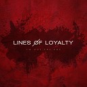 Lines of Loyalty - I m Not the One