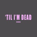 Bukowski - Til I m Dead