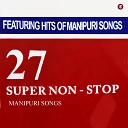 Bhogen China Doll Premila - 27 Super Non Stop Manipuri Songs