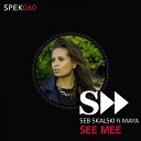 Seb Skalski Maya Mi - See Me Original Radio Mix