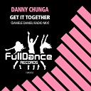 Danny Chunga - Get It Together Daniele Danieli Radio Mix